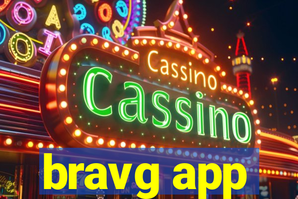 bravg app